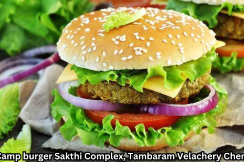 Camp burger Sakthi Complex, Tambaram Velachery Chennai