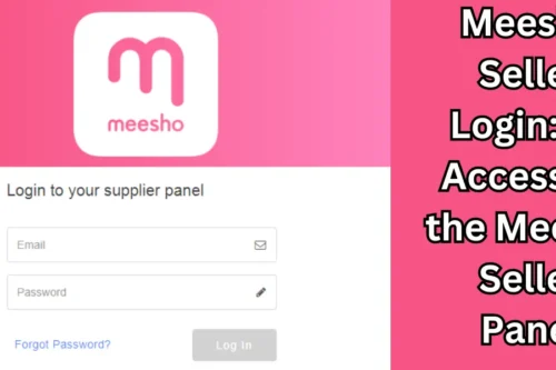 Meesho Seller Login: To Accessing the Meesho Seller Panel