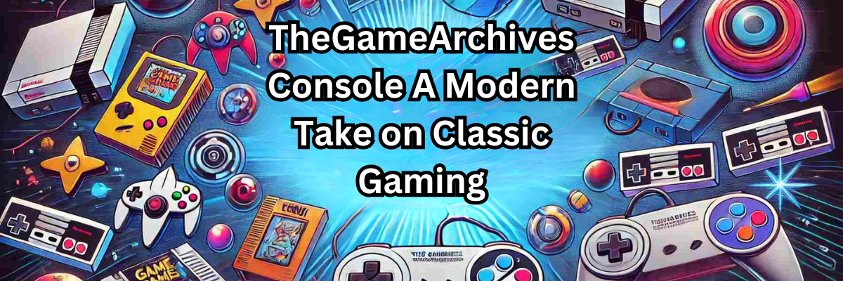 TheGameArchives Console A Modern Take on Classic Gaming